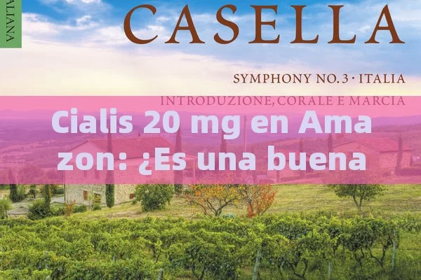 Cialis 20 mg en Amazon: ¿Es una buena opción?,Cialis 20 mg en Amazon: Guía Completa