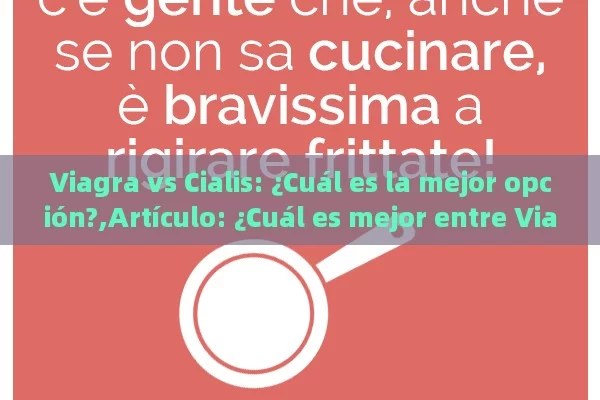 Viagra vs Cialis: ¿Cuál es la mejor opción?,Artículo: ¿Cuál es mejor entre Viagra y Cialis?