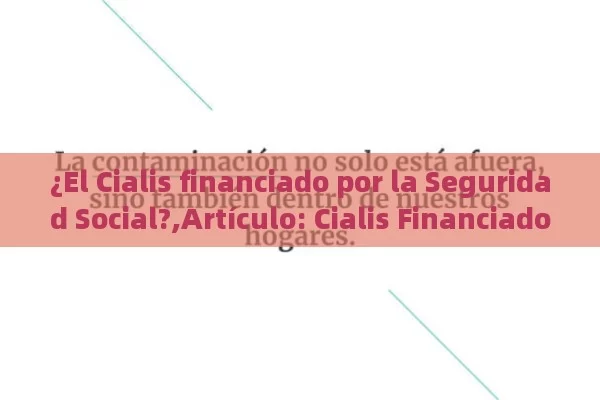 ¿El Cialis financiado por la Seguridad Social?,Artículo: Cialis Financiado por Seguridad Social