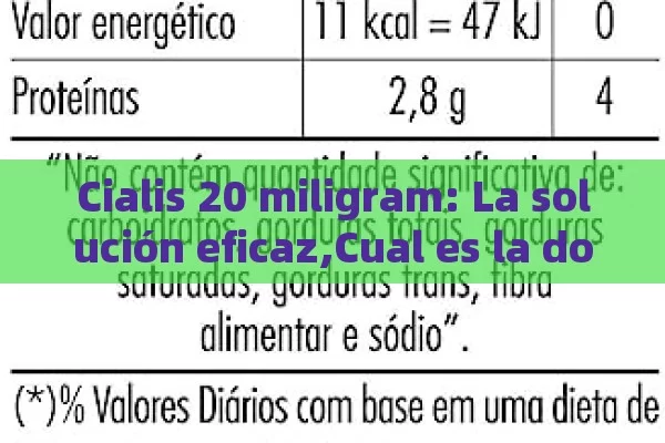 Cialis 20 miligram: La solución eficaz,Cual es la dosis adecuada de Cialis 20 mg?