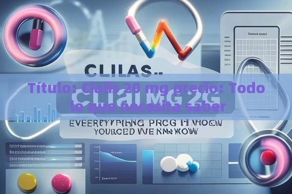 Título: Cialis 20 mg precio: Todo lo que necesita saber