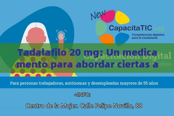 Tadalafilo 20 mg: Un medicamento para abordar ciertas afecciones