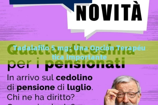 Tadalafilo 5 mg: Una Opción Terapéutica Importante