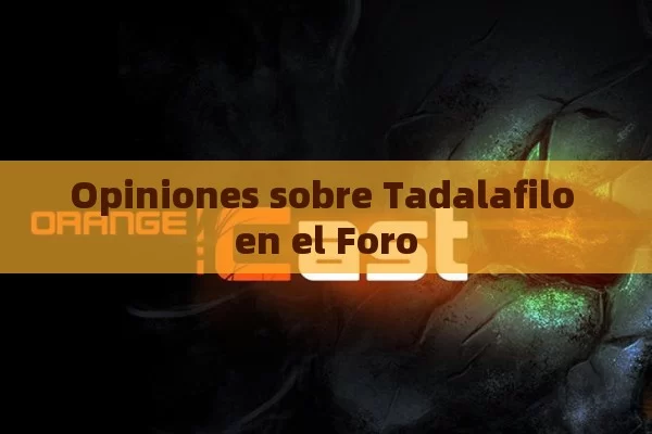 Opiniones sobre Tadalafilo en el Foro