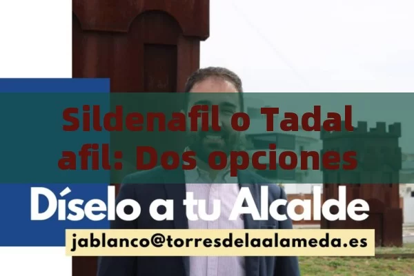 Sildenafil o Tadalafil: Dos opciones terapéuticas en el tratamiento de ciertas disfunciones